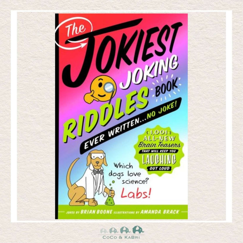 The Jokiest Joking Riddles Book Ever Written . . . No Joke!, CoCo & KaBri Children's Boutique